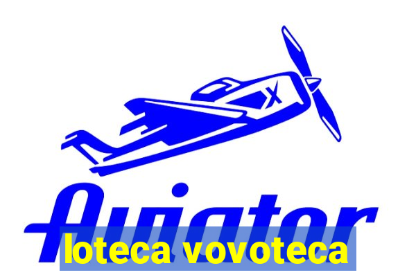 loteca vovoteca