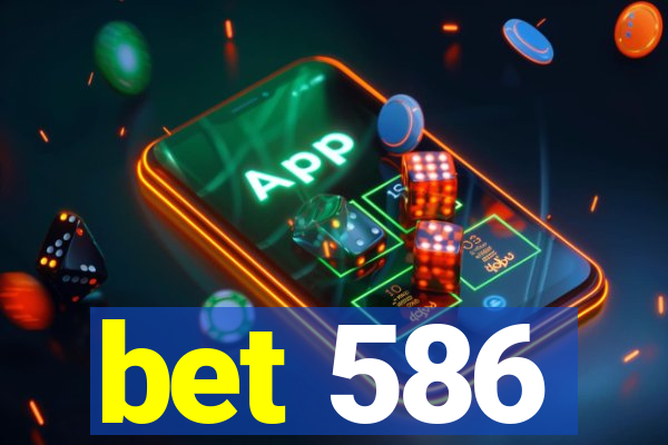 bet 586