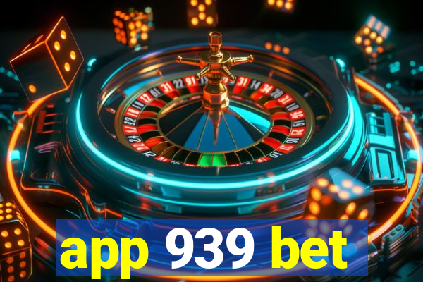 app 939 bet