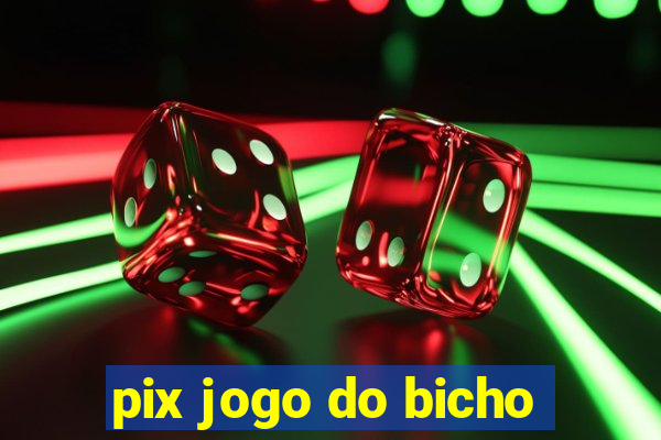 pix jogo do bicho