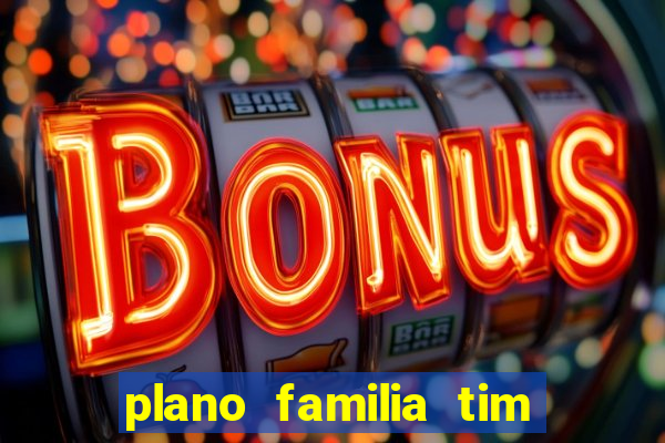 plano familia tim 3 chips