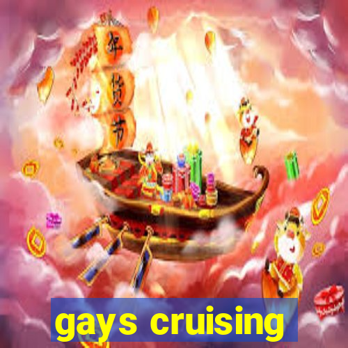 gays cruising