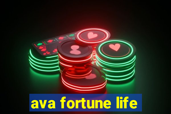 ava fortune life