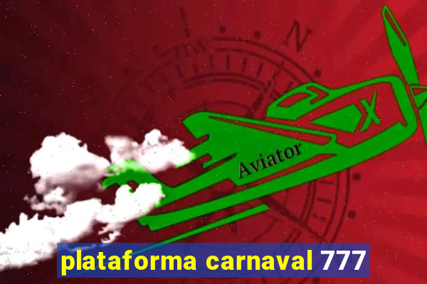 plataforma carnaval 777