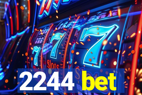 2244 bet