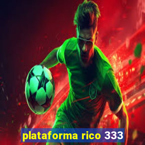 plataforma rico 333