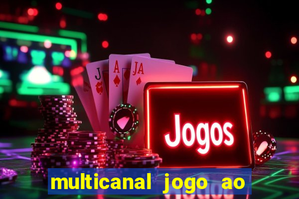 multicanal jogo ao vivo bahia