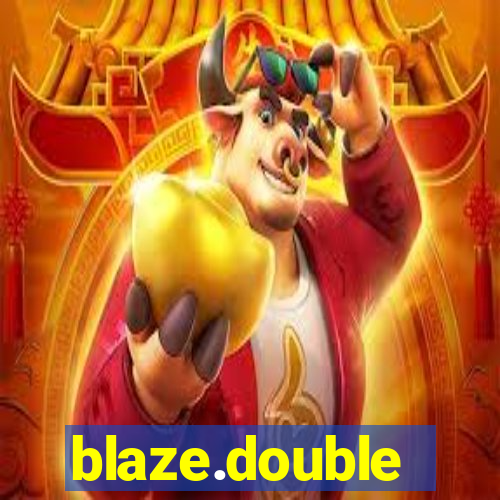 blaze.double