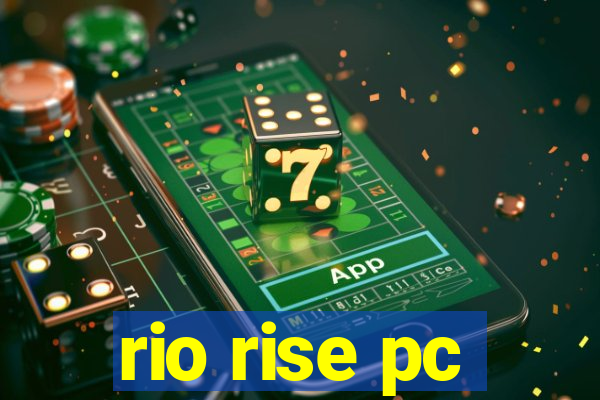 rio rise pc