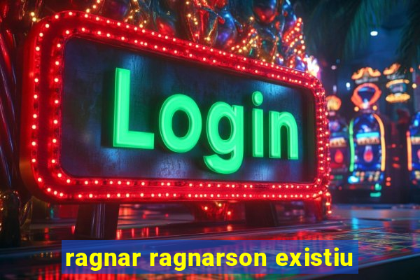 ragnar ragnarson existiu