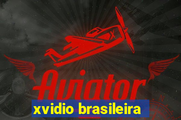 xvidio brasileira