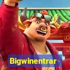 Bigwinentrar