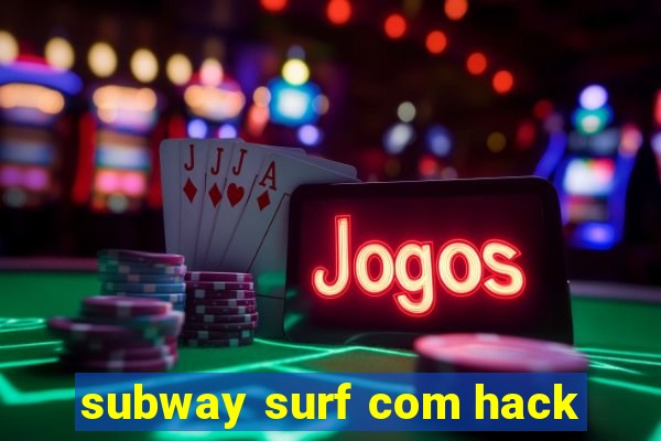 subway surf com hack