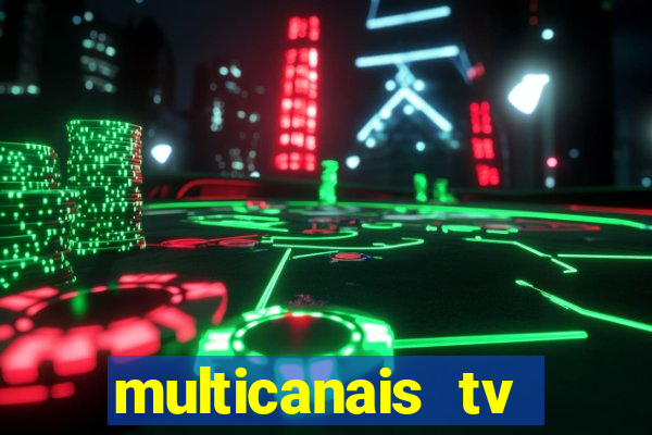 multicanais tv online ao vivo