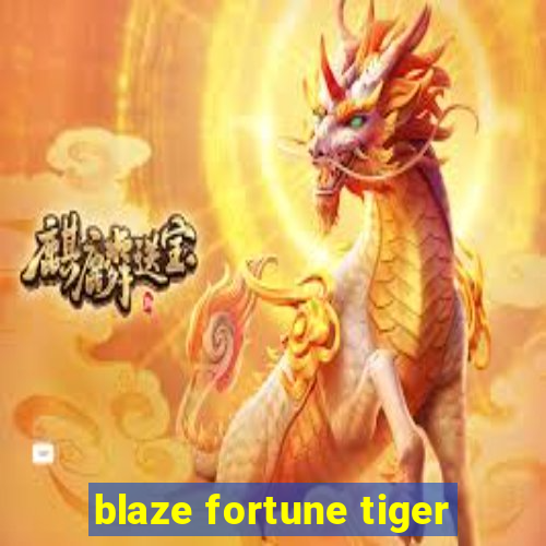 blaze fortune tiger