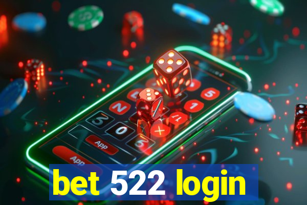 bet 522 login