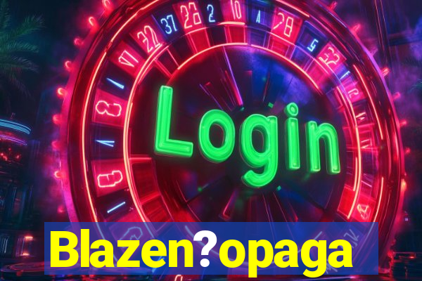 Blazen?opaga