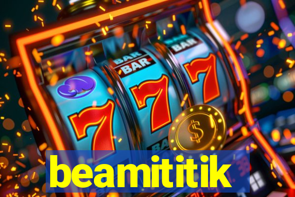 beamititik