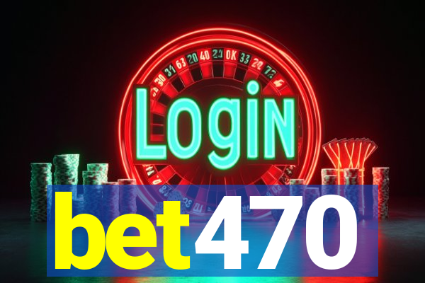 bet470