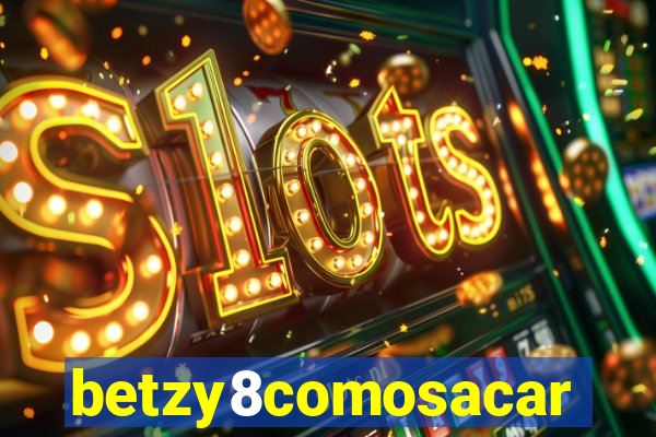 betzy8comosacar