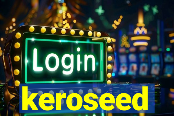 keroseed