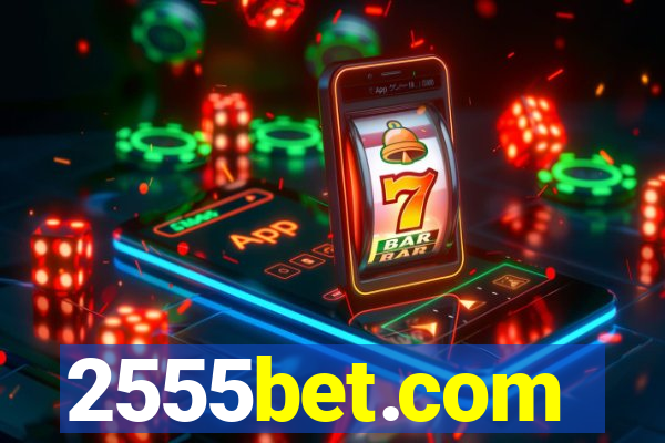 2555bet.com