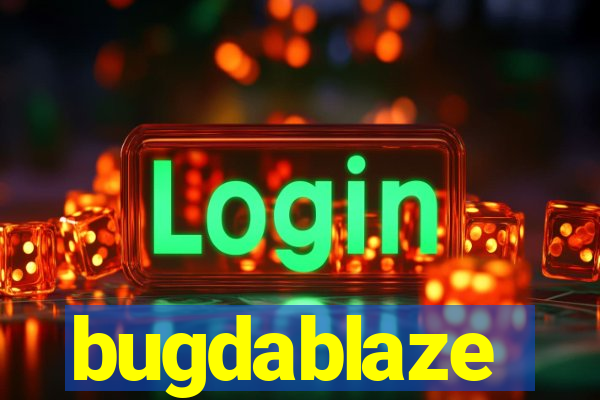 bugdablaze