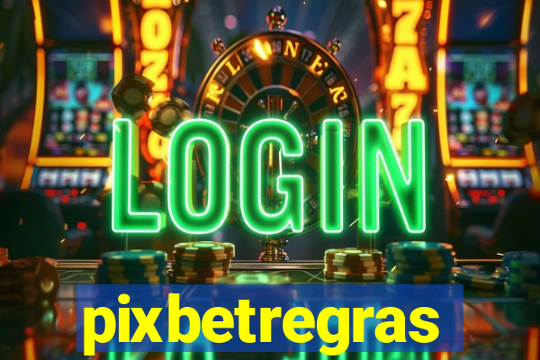 pixbetregras