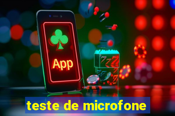 teste de microfone