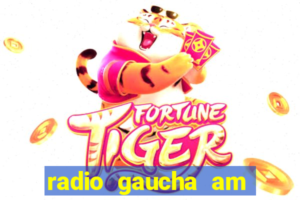 radio gaucha am 600 porto alegre rs