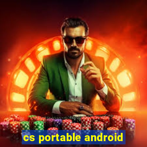 cs portable android