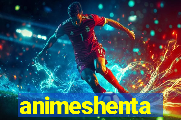 animeshenta