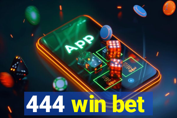 444 win bet