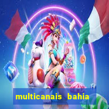 multicanais bahia ao vivo