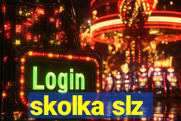 skolka slz