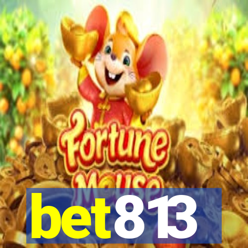 bet813