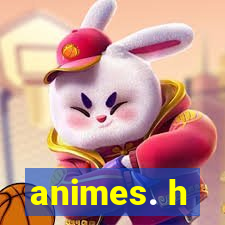 animes. h