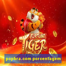 popbra.com porcentagem