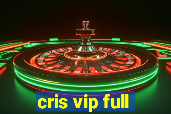 cris vip full