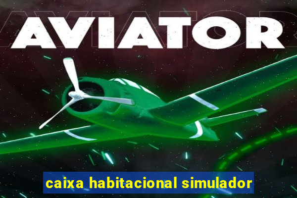 caixa habitacional simulador