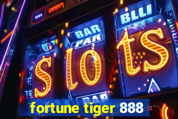 fortune tiger 888