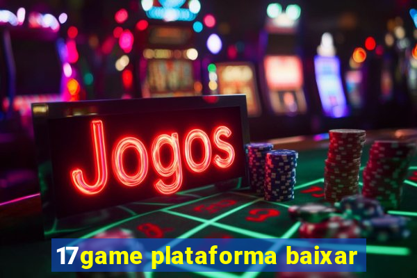 17game plataforma baixar