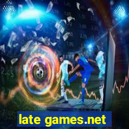 late games.net