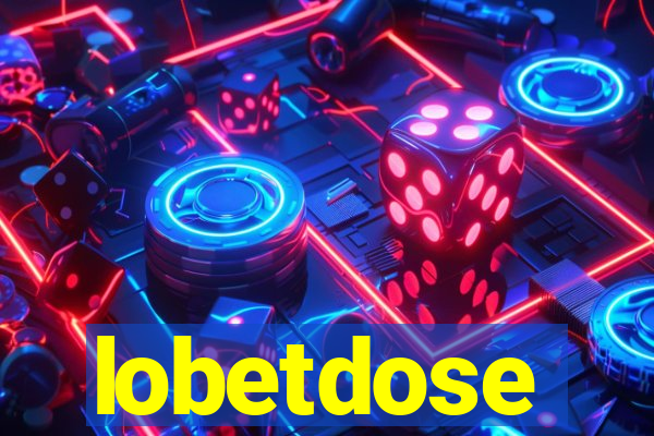 lobetdose