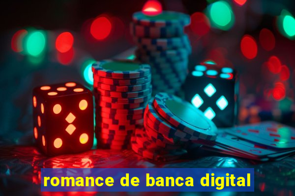 romance de banca digital