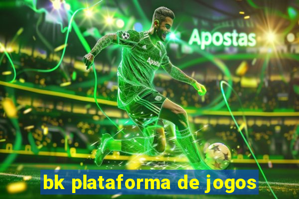 bk plataforma de jogos