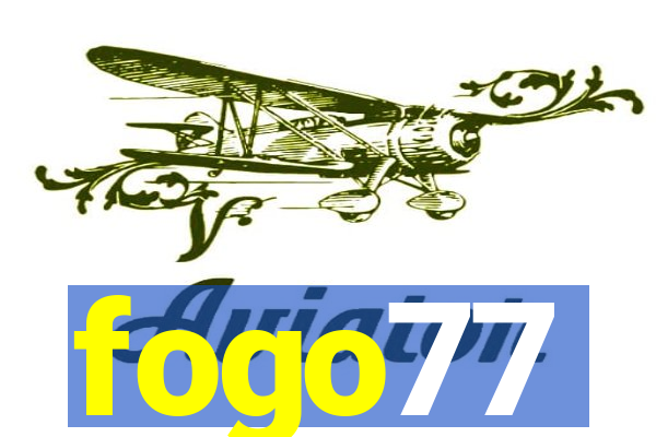 fogo77