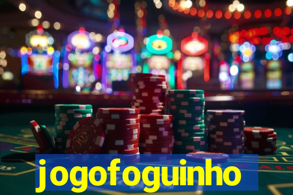 jogofoguinho