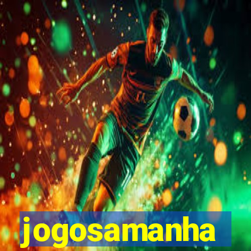 jogosamanha