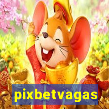 pixbetvagas